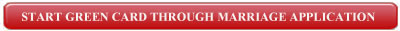 Start Green Card through marriage application Start Green Card through marriage application